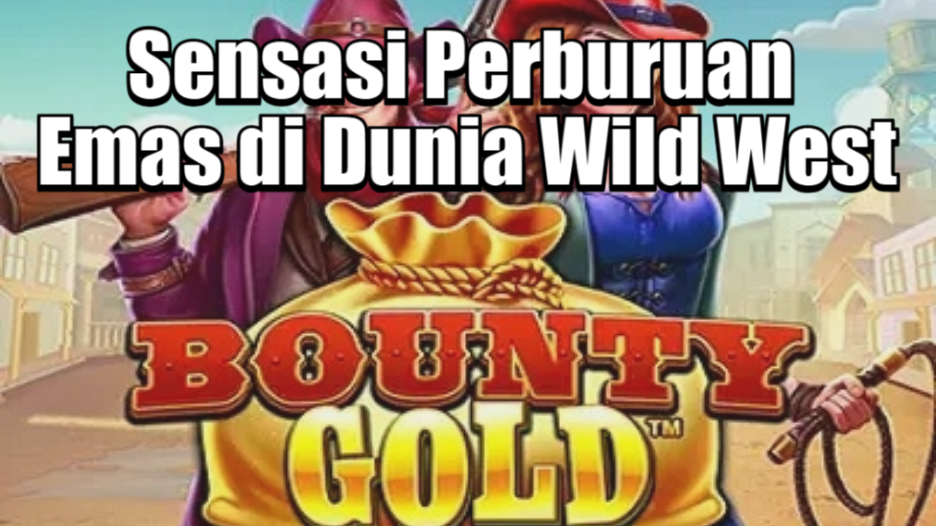 Sensasi Perburuan Emas di Dunia Wild West