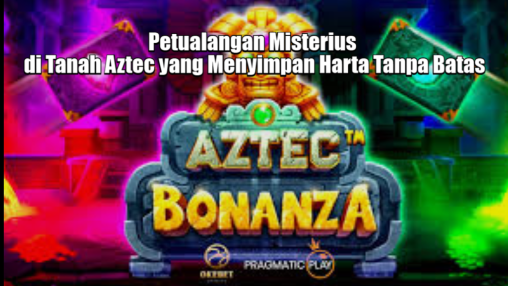 Petualangan Misterius di Tanah Aztec yang Menyimpan Harta